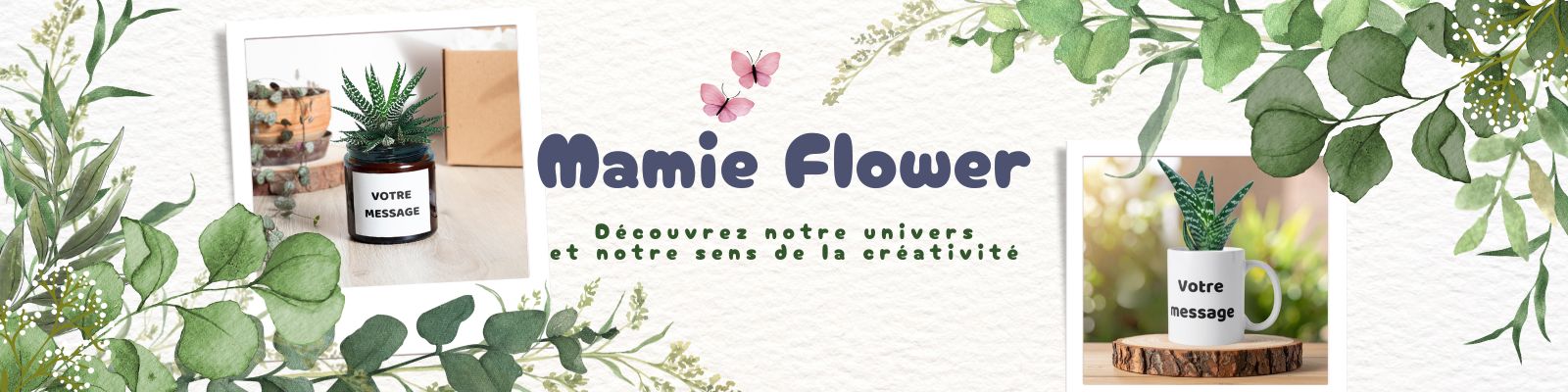 Bannière Mamie Flower : découvrez notre univers de plantes et mugs personnalisables pour offrir un cadeau unique à chaque occasion.