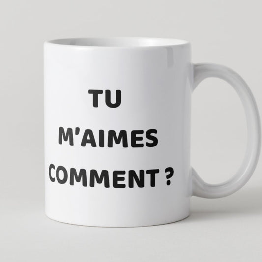 Mug blanc minimaliste avec inscription noire Tu m'aimes comment ?