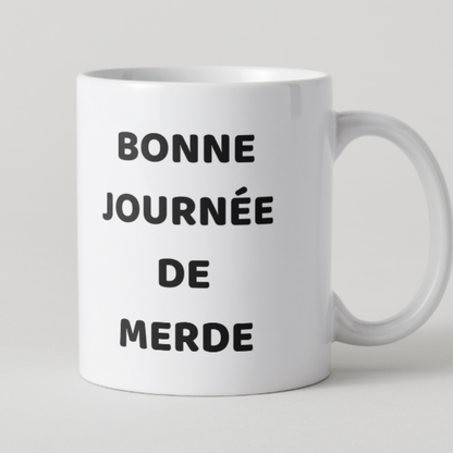 Mug blanc avec texte noir Passez une bonne journée de merde