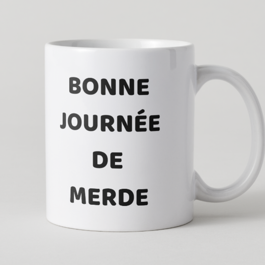 Mug blanc avec texte noir Passez une bonne journée de merde