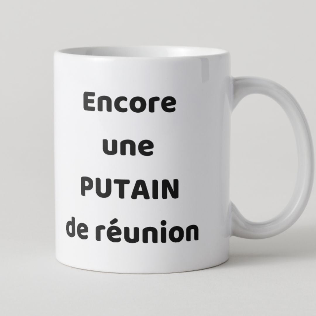 Mug blanc texte noir Encore une putain de réunion humour bureau