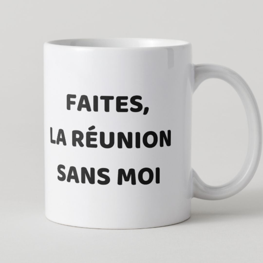 Mug blanc avec message Faites la réunion sans moi