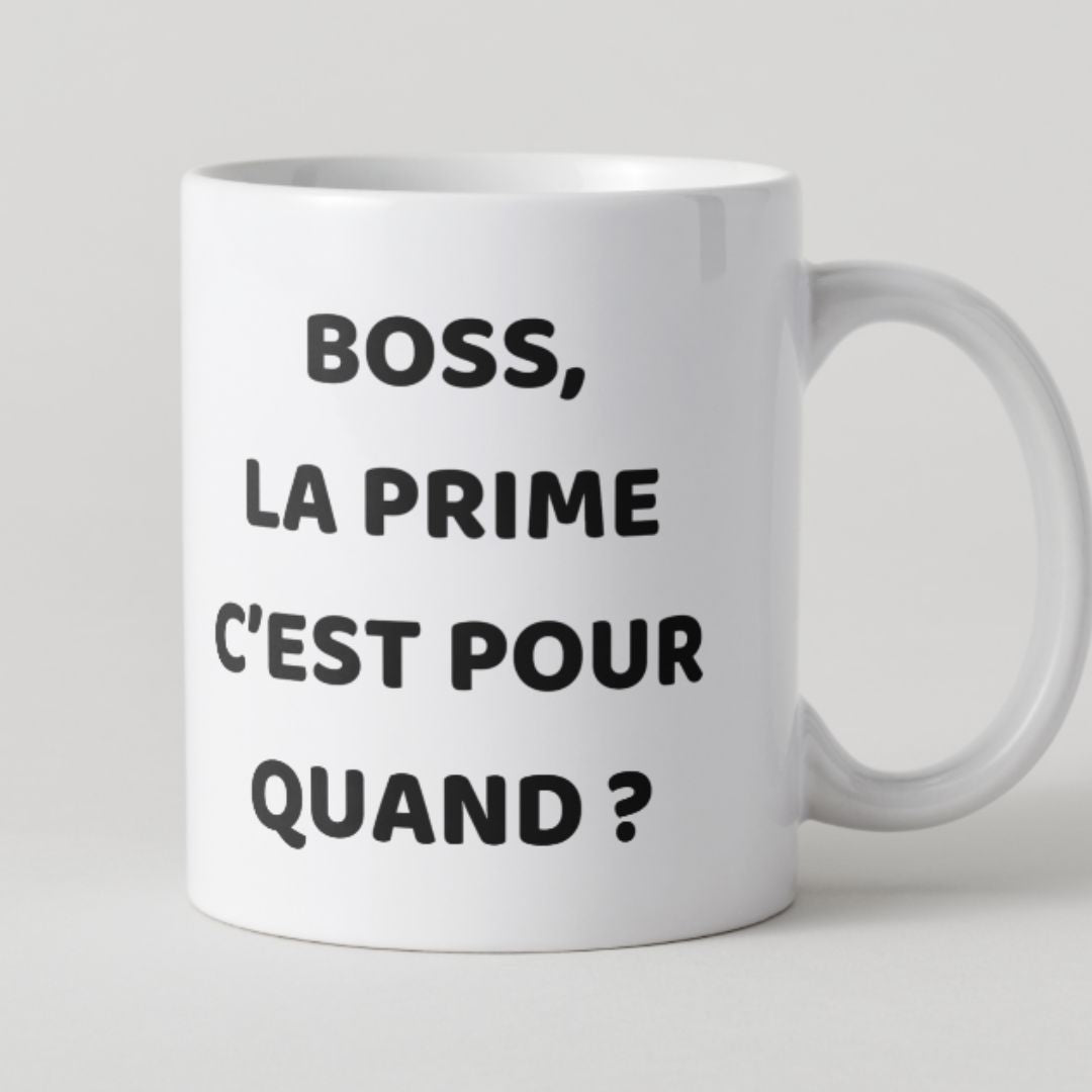 Mug blanc texte noir Boss la prime c'est pour quand ?